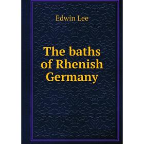 

Книга The baths of Rhenish Germany