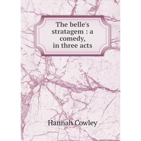 

Книга The belle's stratagem : a comedy, in three acts