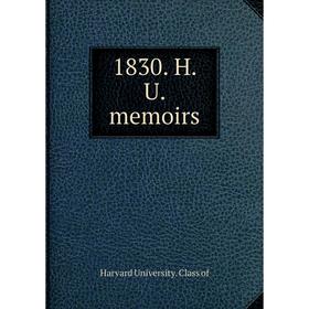 

Книга 1830. H. U. memoirs