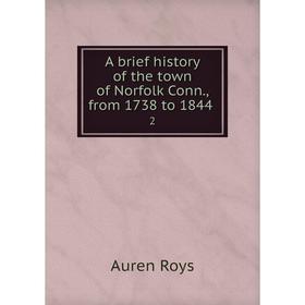 

Книга A brief history of the town of Norfolk Conn., from 1738 to 1844 2