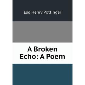 

Книга A Broken Echo: A Poem