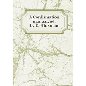 

Книга A Confirmation manual, ed. by C. Hinxman