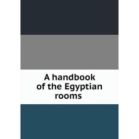 

Книга A handbook of the Egyptian rooms