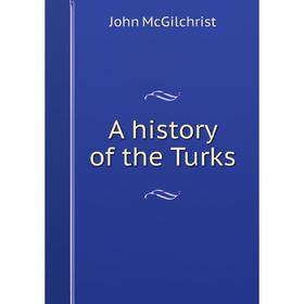 

Книга A history of the Turks