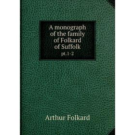 

Книга A monograph of the family of Folkard of Suffolkpt.1-2
