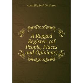 

Книга A Ragged Register: (of People, Places and Opinions)