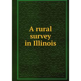 

Книга A rural survey in Illinois