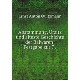 

Книга Abstammung, Ursitz und alteste Geschichte der Baiwaren: Festgabe zur 7 .