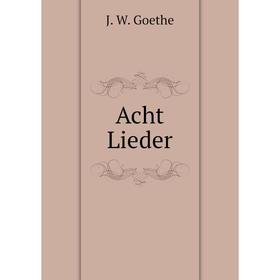 

Книга Acht Lieder