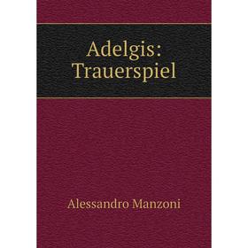 

Книга Adelgis: Trauerspiel