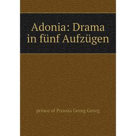 

Книга Adonia: Drama in fünf Aufzügen