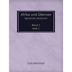

Книга Afrika und ÜberseeSprachen, Kulturen Band 1 Heft 1