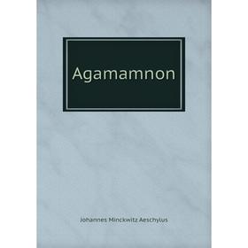 

Книга Agamamnon