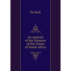 

Книга An analysis of the finances of the Union of South Africa