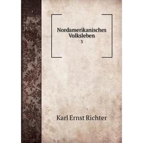 

Книга Nordamerikanisches Volksleben 3