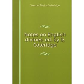 

Книга Notes on English divines, ed by D Coleridge