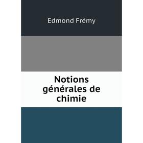 

Книга Notions générales de chimie