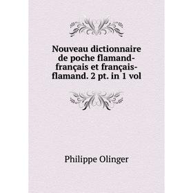 

Книга Nouveau dictionnaire de poche flamand-français et français-flamand 2 pt in 1 vol