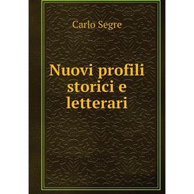 

Книга Nuovi profili storici e letterari