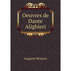 

Книга Oeuvres de Dante Alighieri