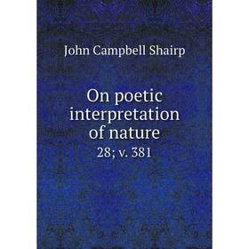 

Книга On poetic interpretation of nature28; v 381