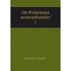 

Книга On Protestant nonconformity 2