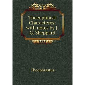 

Книга Theeophrasti Characteres: with notes by J.G. Sheppard