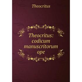 

Книга Theocritus: codicum manuscritorum ope