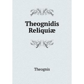

Книга Theognidis Reliquiæ