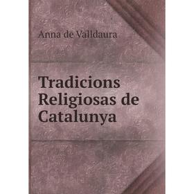 

Книга Tradicions Religiosas de Catalunya