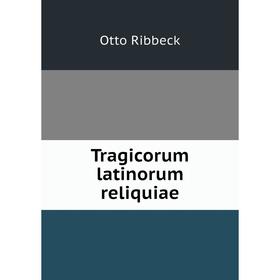 

Книга Tragicorum latinorum reliquiae