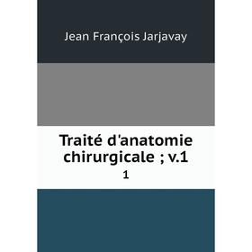 

Книга Traité d'anatomie chirurgicale; v.11