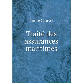 

Книга Traité des assurances maritimes