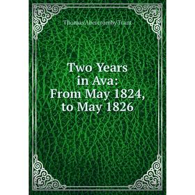 

Книга Two Years in Ava: From May 1824, to May 1826