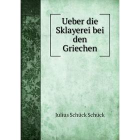 

Книга Ueber die Sklayerei bei den Griechen