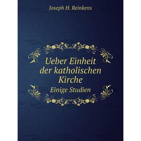 

Книга Ueber Einheit der katholischen KircheEinige Studien