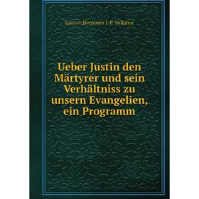 

Книга Ueber Justin den Märtyrer und sein Verhältniss zu unsern Evangelien, ein Programm