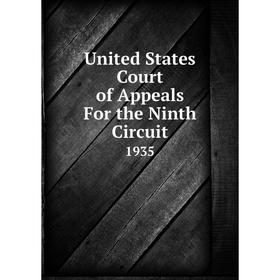 

Книга United States Court of Appeals For the Ninth Circuit 1935