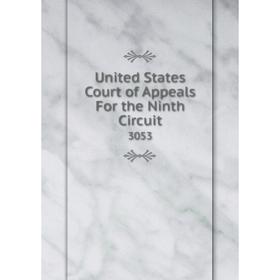 

Книга United States Court of Appeals For the Ninth Circuit 3053