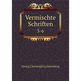

Книга Vermischte Schriften 5-6