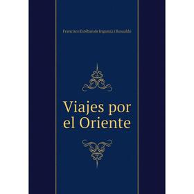 

Книга Viajes por el Oriente