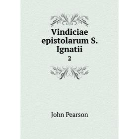 

Книга Vindiciae epistolarum S. Ignatii 2