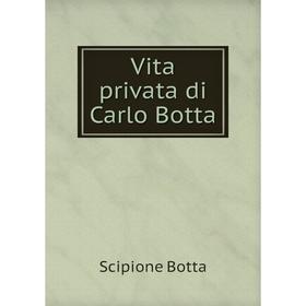 

Книга Vita privata di Carlo Botta