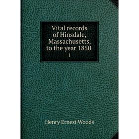 

Книга Vital records of Hinsdale, Massachusetts, to the year 1850 1