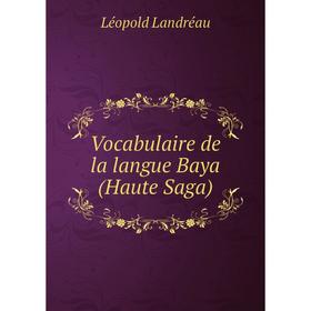 

Книга Vocabulaire de la langue Baya (Haute Saga)