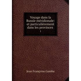 

Книга Voyage dans la Russie méridionale: et particulièrement dans les provinces.1