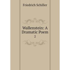 

Книга Wallenstein: A Dramatic Poem2