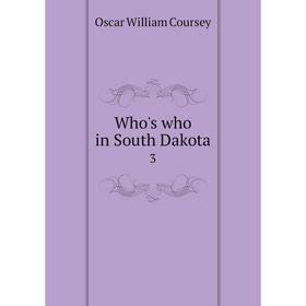 

Книга Who's who in South Dakota3