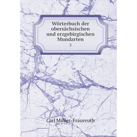 

Книга Wörterbuch der obersächsischen und erzgebirgischen Mundarten 2