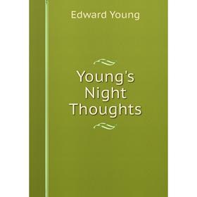 

Книга Young's Night Thoughts